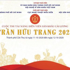 Cuộc thi Tài Năng Diễn Viên Sân Khấu Cải Lương Trần Hữu Trang tại Thành phố Cần Thơ từ ngày 11/10/2020 đến ngày 12/10/2020