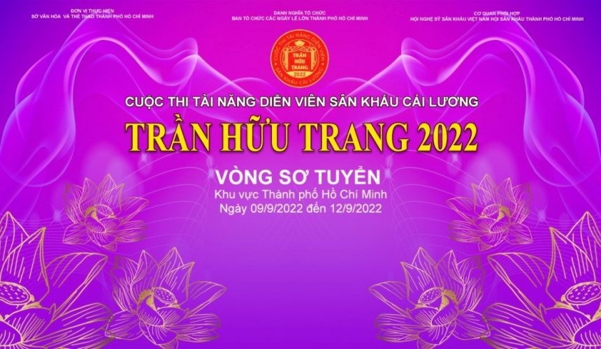 THÔNG BÁO VỀ THỜI HẠN NỘP HỒ SƠ ĐĂNG KÝ THAM DỰ CUỘC THI TÀI NĂNG DIỄN VIÊN SÂN KHẤU CẢI LƯƠNG TRẦN HỮU TRANG: Hạn chót nhận Hồ sơ ngày 29/7/2022 (theo dấu Bưu điện), các thí sinh đăng ký dự thi nộp Hồ sơ về Phòng Nghệ thuật – Nhà hát Cải lương Trần Hữu Trang cho chị Quỳnh Khôi điện thoại 0971750335. Lịch bốc thăm Khu vực phía Nam (từ Đà Nẵng trở vào TP.HCM và Miền đông Nam bộ) lúc 09g sáng ngày 10/8/2022 tại Nhà hát Cải lương Trần Hữu Trang 136 Trần Hưng Đạo Quận 1: