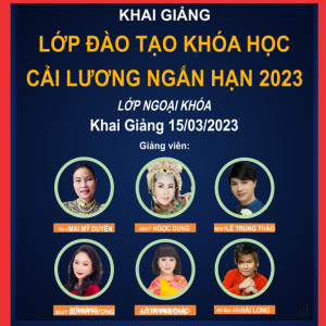 THÔNG BÁO CHIÊU SINH LỚP ĐÀO TẠO CẢI LƯƠNG NGẮN HẠN 2023: Nhà hát Cải lương Trần Hữu Trang chiêu sinh Khóa đào tạo Cải lương ngắn hạn Lớp vỡ lòng và nâng cao cho đối tượng là những người yêu thích nghệ thuật Cải lương, dự kiến Khai giảng 15/3/2023, chi tiết và đăng ký học liên hệ Đạo diễn Quỳnh Khôi – Phòng Nghệ thuật Biểu diễn 0904812612.