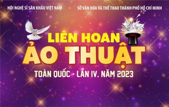 Đón xem sự kiện KHAI MẠC LIÊN HOAN ẢO THUẬT TOÀN QUỐC Lần thứ IV – 2023 lúc 19g30 tối mai Thứ tư 08/11/2023 tại Nhà hát Cải lương Trần Hữu Trang, số 136 – Trần Hưng Đạo – Quận 1 – Tp.HCM, Liên hoan do Hội Nghệ sĩ Sân khấu Việt Nam và Sở Văn hóa và Thể thao Thành phố Hồ Chí Minh phối hợp tổ chức: