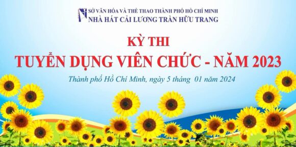 Thứ sáu 05/01/2024 Nhà hát Cải lương Trần Hữu Trang tổ chức KỲ THI TUYỂN DỤNG VIÊN CHỨC NĂM 2023