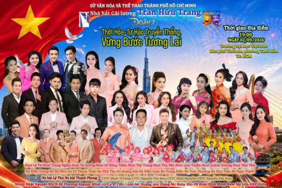 THOI HOA TU HAO TRUYEN THONG Đêm Quốc khánh 2/9/2026 vào lúc 19g00 Đoàn 2 Nhà hát Cải lương Trần Hữu Trang tổ chức chương trình nghệ thuật đặc biệt: THỚI HÒA – TỰ HÀO TRUYỀN THỐNG, VỮNG BƯỚC TƯƠNG LAI”